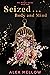 Seized ... Body and Mind (The Hunter Series Book One) A Beaut... by Alex Mellow