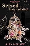 Book cover for Seized ... Body and Mind (The Hunter Series Book One) A Beauty And The Beast Vibes Romance