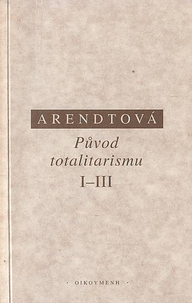 Původ totalitarismu I-III