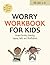 Worry Workbook for Kids: Un...