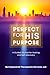 Perfect for His Purpose: A ...