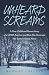 Unheard Screams by Morgan Critzer Unheard Screams by Morgan Critzer