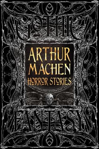 Arthur Machen Horror Stories (Gothic & Fantasy)