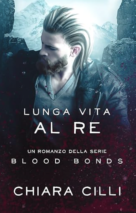 Lunga Vita al Re (Blood Bonds, #11)