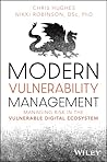Effective Vulnerability Management: Managing Risk in the Vulnerable Digital Ecosystem