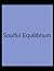 Soulful Equilibrium