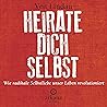 Heirate dich selb...