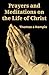 Prayers and Meditations on the Life of Christ by Thomas à Kempis