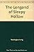 The Lengend of Sleepy Hollow by Washington Irving