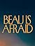 Beau is Afraid: A Script