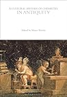 A Cultural History of Chemistry in Antiquity (The Cultural Histories Series)