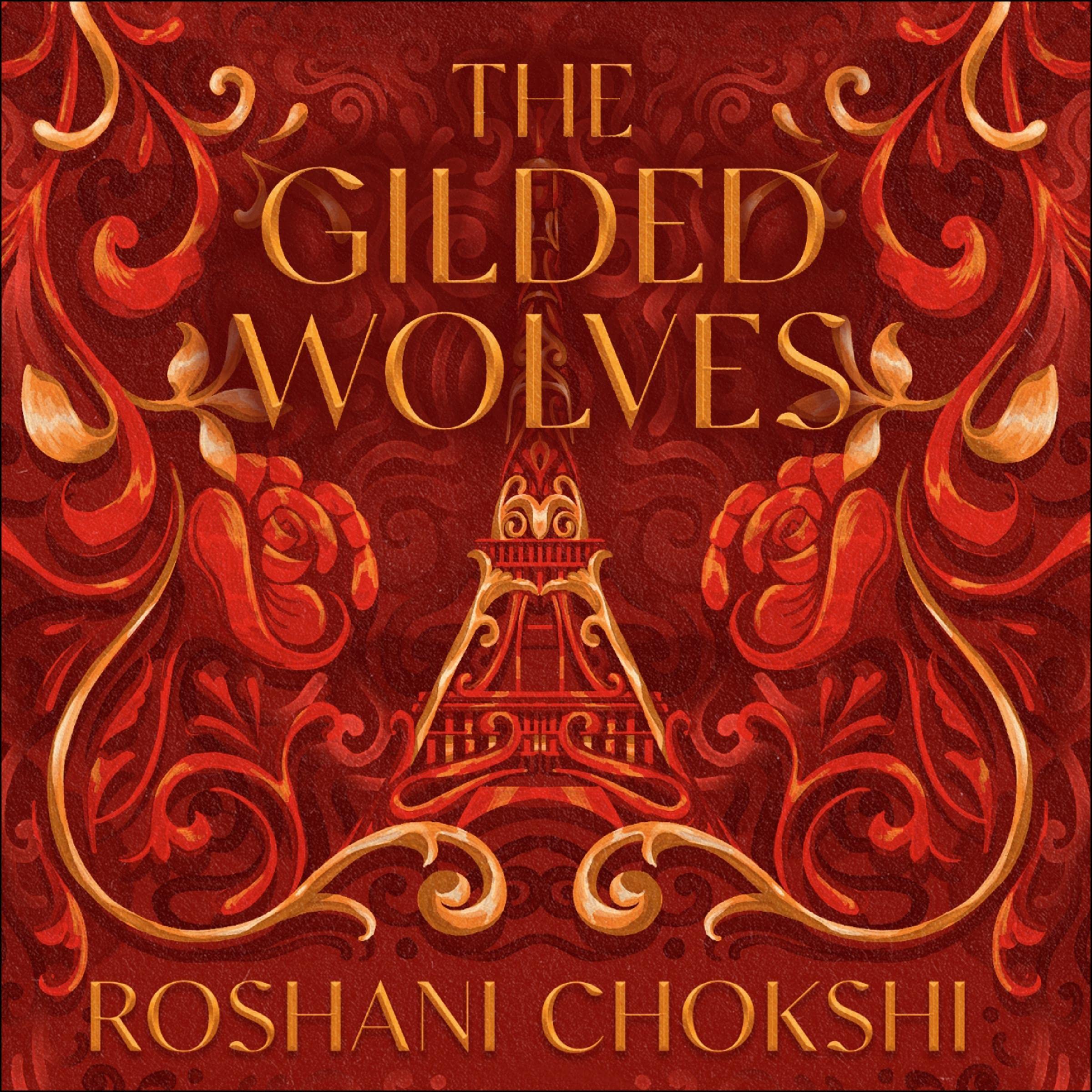 The Gilded Wolves: The astonishing historical fantasy heist from a New York Times bestselling author