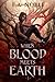 When Blood Meets Earth