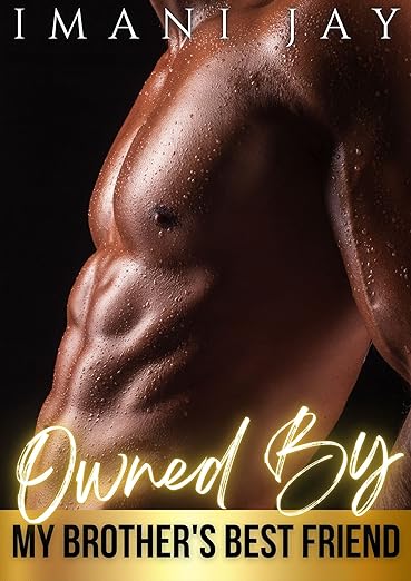 Owned by My Brother's Best Friend (Falling For The Johnsons #1)
