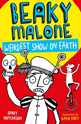 Weirdest Show on Earth (Beaky Malone #4)