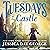Tuesdays at the Castle: Castle Glower, Book 1