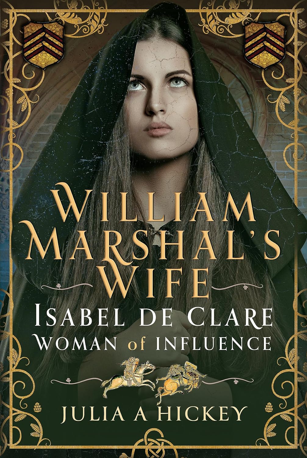 William Marshal's Wife: Isabel de Clare, Woman of Influence (Hardcover)