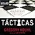 Tácticas [Tactics]: Un plan de acción para debatir tus convicciones cristianas [An Action Plan to Discuss Your Christian Convictions]