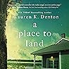 A Place to Land by Lauren K. Denton
