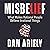 Misbelief: What Makes Rational People Believe Irrational Things