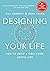 Designing Your Life: How to Build a Well-Lived, Joyful Life [Spiral-bound] Bill Burnett and Dave Evans