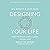 Designing Your Life: How to Build a Well-Lived, Joyful Life