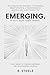 Emerging by R. Steele