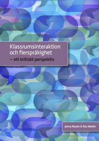 Klassrumsinteraktion och flerspråkighet - ett kritiskt perspektiv