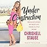 Under Construction: Because Living My Life Took a Little Work