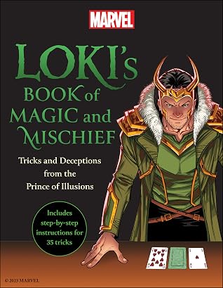 Loki’s Book of Magic and Mischief: Tricks and Deceptions from the Prince of Illusions