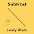 Subtract: The Untapped Science of Less