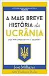 A Mais Breve História da Ucrânia: Dos Príncipes de Kyiv a Zelensky