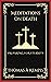 Meditations on Death by Thomas à Kempis Meditations on Death by Thomas à Kempis
