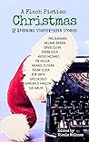 A Flash Fiction Christmas: 12 Stocking Stuffer-Sized Stories