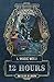 12 Hours (Selected Papers from the Consortium for the Study of Anomalous Phenomena #2)