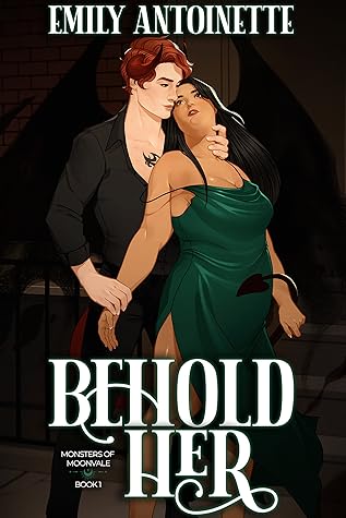 Behold Her (Monsters of Moonvale, #1)