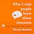 What I Wish People Knew About Dementia: From Someone Who Knows