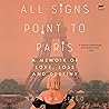 All Signs Point To Paris: A Memoir of Love, Loss, and Destiny