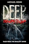 Deep Downstream: Tales From The Shallow Abyss Deep Downstream: Tales From The Shallow Abyss