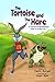 The Tortoise and The Hare: ...