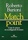 Match point. Come la scienza sta sconfiggendo il cancro (Italian Edition)