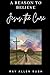 A Reason To Believe: Jesus, the Cure