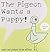 The Pigeon Wants a Puppy