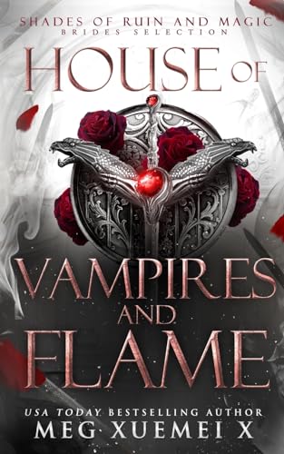 House of Vampires and Flame: BRIDES SELECTION (Shades of Ruin and Magic)