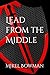 Lead from the Middle
