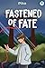 Fastened of Fate