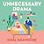 Unnecessary Drama