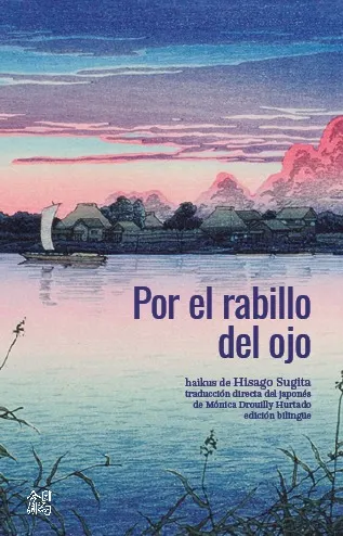 Por el rabillo del ojo: haikus de Hisajo Sugita (Paperback)
