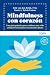 Mindfulness con corazón: Un...