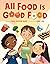 All Food Is Good Food